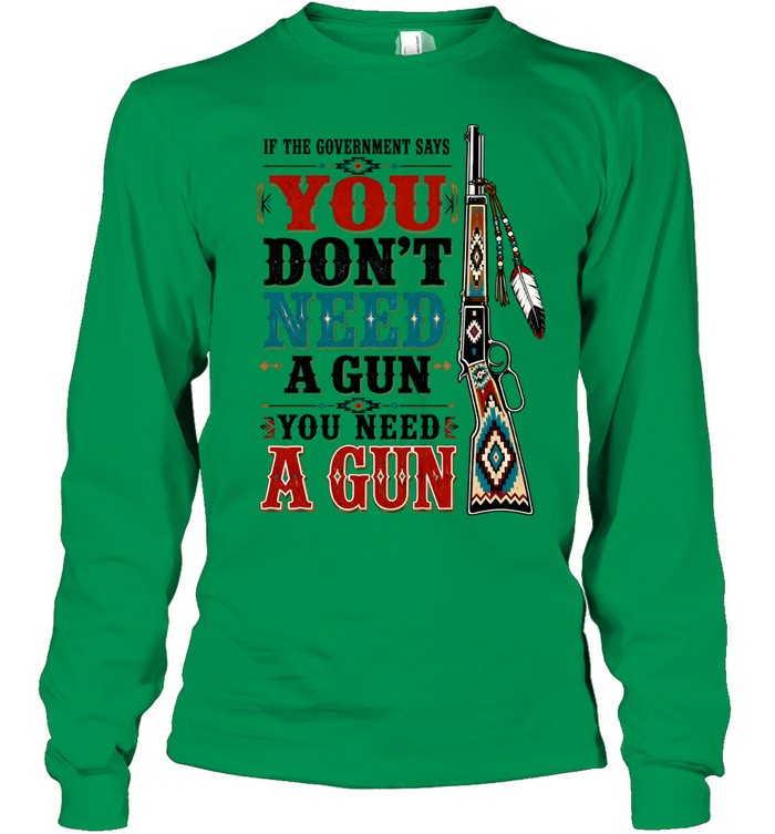 IF THE GOVERNMENT SAY "You don't need a gun" YOU NEED A GUN