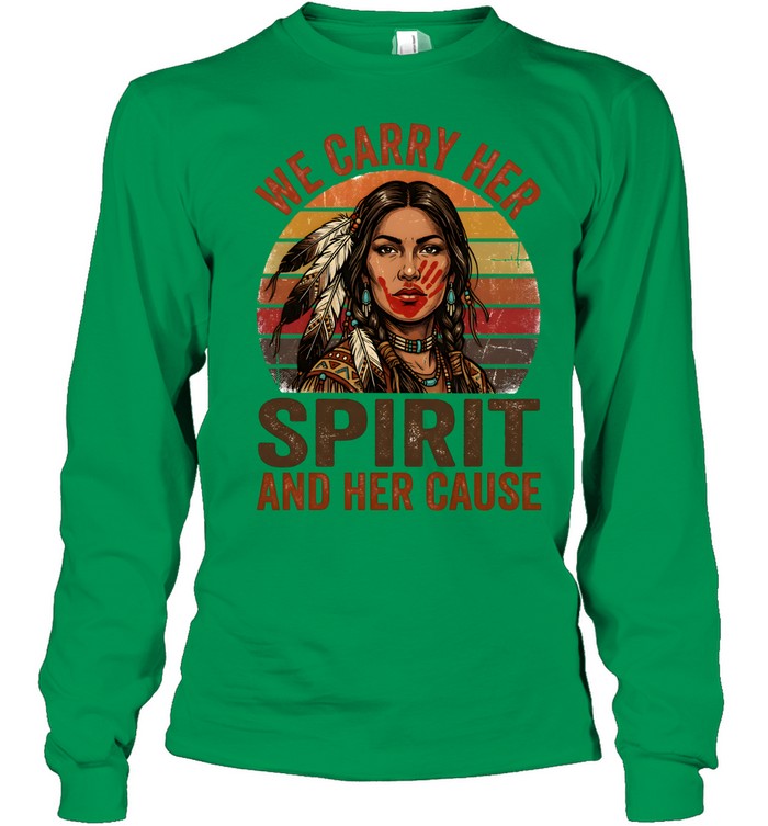 WE CARRY HER SPIRIT AND HER CAUSE