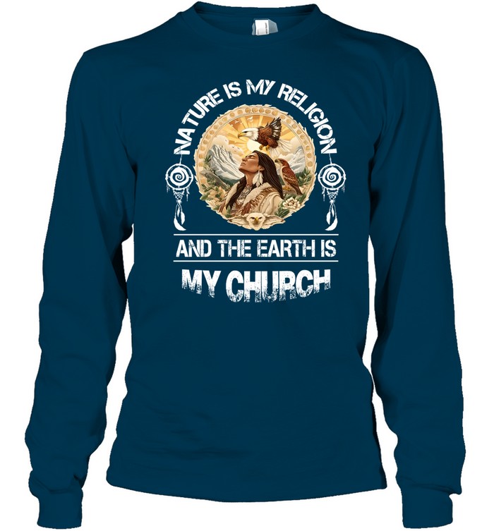NATURE IS My RELIGION AND THE EARTH IS MY CHURCH