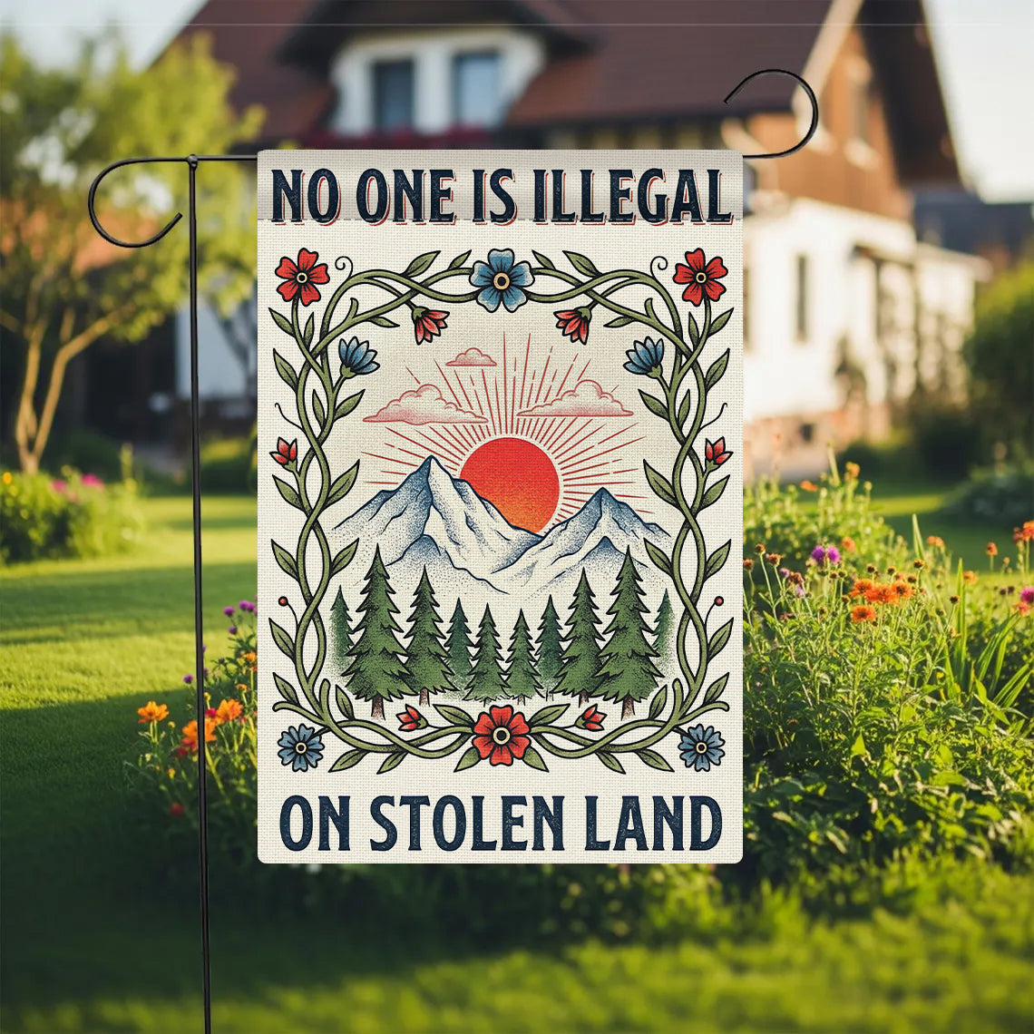No One Is Illegal On Stolen Land Garden Flag