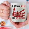 I Wear Red For My Sister, No More Stolen Sisters Ceramic Coffee Mug
