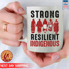 Strong Resilient Indigenous , MMIW Awareness Ceramic Coffee Mug