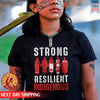 Strong Resilient Indigenous, Murdered Women Shirt