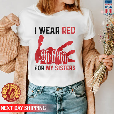 I Wear Red For My Sister, No More Stolen Sisters Shirts