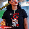 For My Sisters I Wear Red, No More Stolen Sisters MMIW Shirts