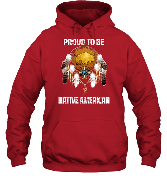 PROUD TO BE NATIVE AMERICAN