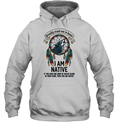 I AM NATIVE. IF YOU HAVE ONE DROP OF NATIVE BLOOD. IN YOUR VEINS, THEN YOU ARE NATIVE