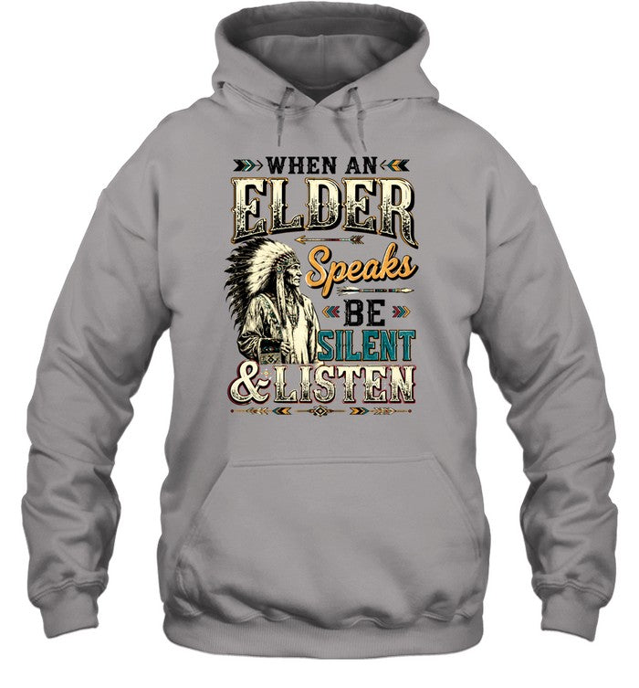 WHEN AN ELDER Speaks BE SILENT & LISTEN