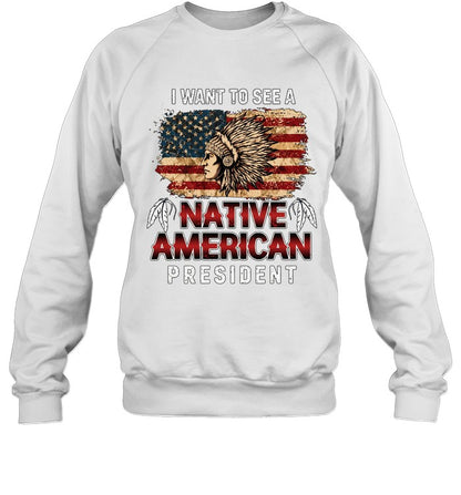 I WANT TO SEE A NATIVE AMERICAN PRESIDENT