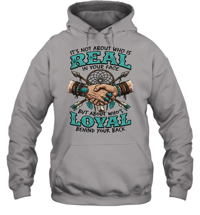 IT'S NOT ABOUT WHO IS REAL IN YOUR FACE BUT ABOUT WHO'S LOYAL BEHIND YOUR BACK