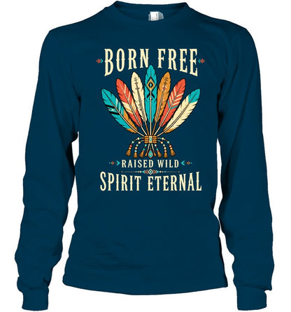 BORN FREE RAISED WILD SPIRIT ETERNAL
