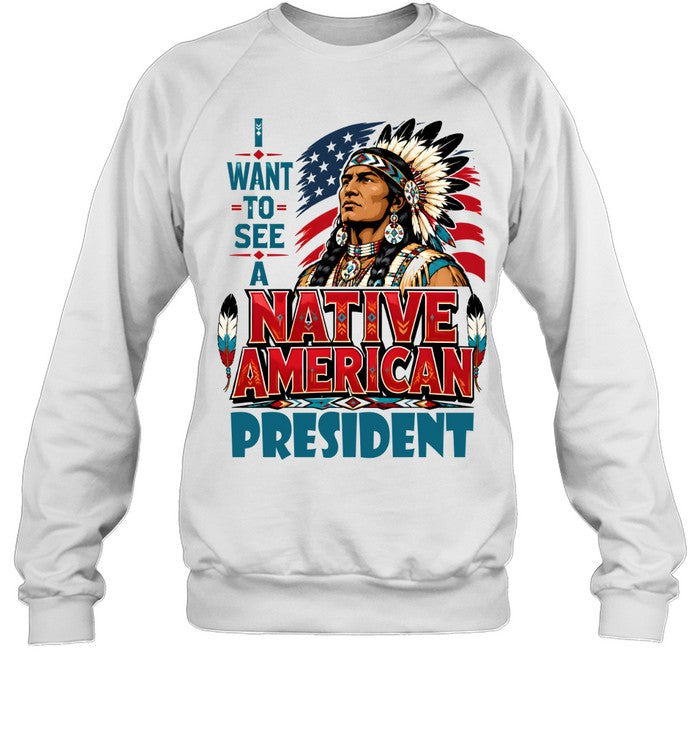 I WANT TO SEE A NATIVE AMERICAN PRESIDENT