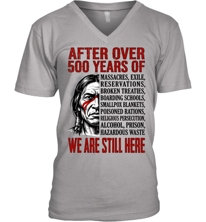 AFTER OVER 500 YEARS OF WE ARE STILL HERE