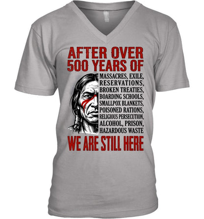 AFTER OVER 500 YEARS OF WE ARE STILL HERE