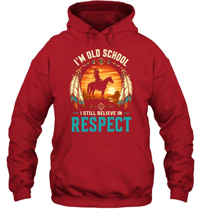 I'M OLD SCHOOL I STILL BELIEVE IN RESPECT