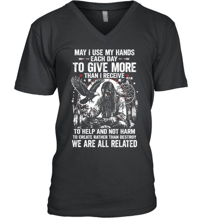 May I Use My Hands Each Day To Give More Than I Receive To Help And Not Harm To Create Rather Than Destroy. We Are All Related