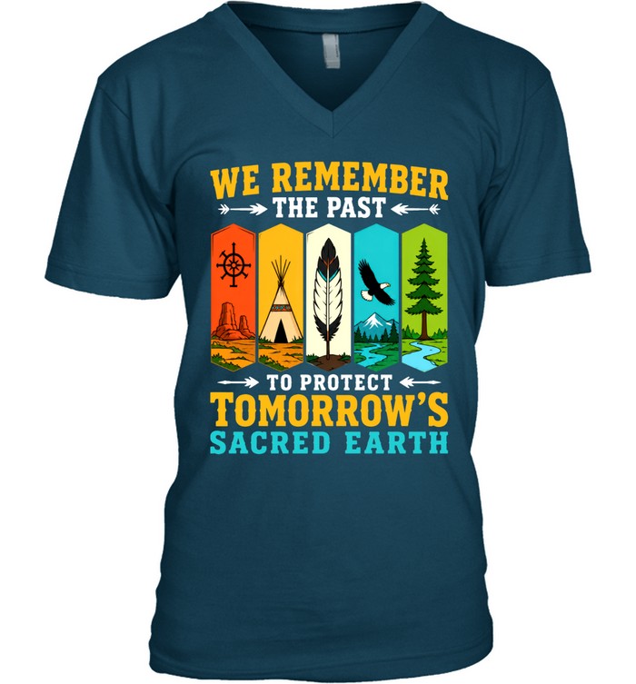 WE REMEMBER THE PAST TO PROTECT TOMORROW'S SACRED EARTH