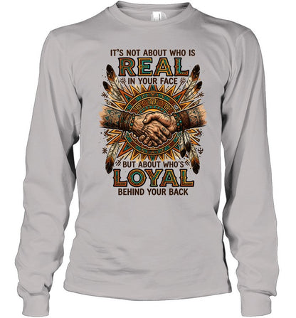 IT'S NOT ABOUT WHO IS REAL IN YOUR FACE BUT ABOUT WHO'S LOYAL BEHIND YOUR BACK