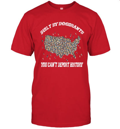 BUILT BY IMMIGRANTS YOU CAN'T DEPORT HISTORY