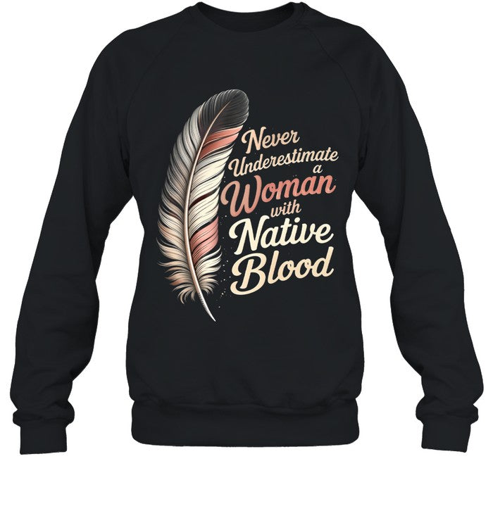 Never Underestimate a Woman with Native Blood