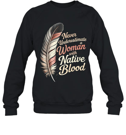 Never Underestimate a Woman with Native Blood