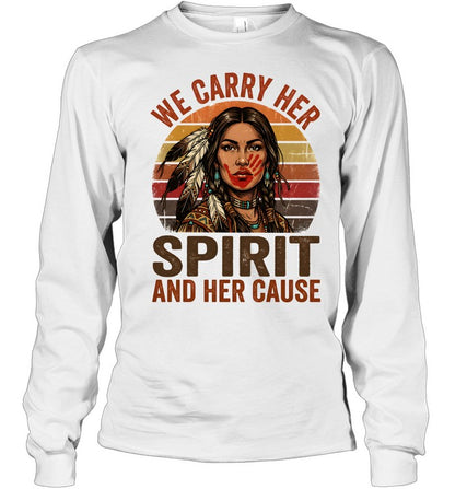 WE CARRY HER SPIRIT AND HER CAUSE