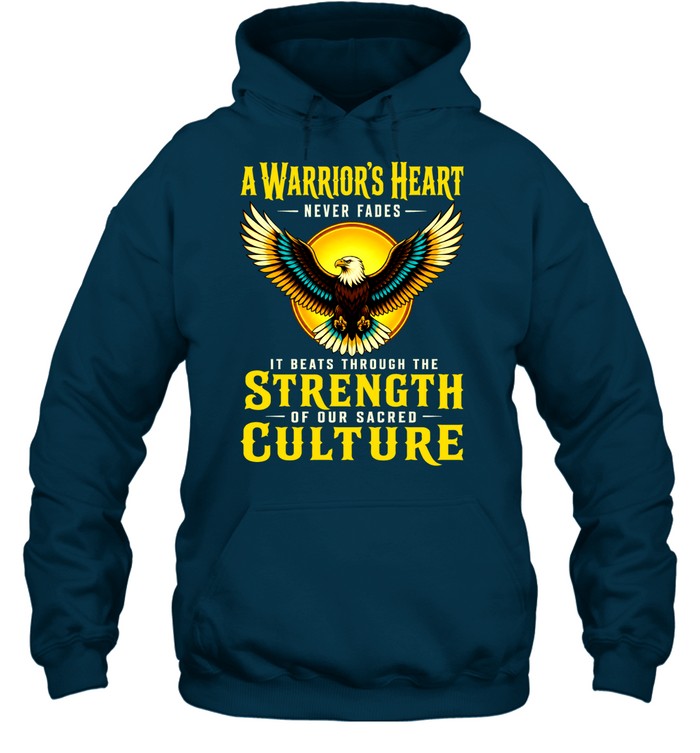 A Warrior’s Heart Never Fades; It Beats Through The Strength Of Our Sacred Culture