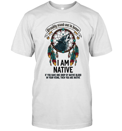 I AM NATIVE. IF YOU HAVE ONE DROP OF NATIVE BLOOD. IN YOUR VEINS, THEN YOU ARE NATIVE