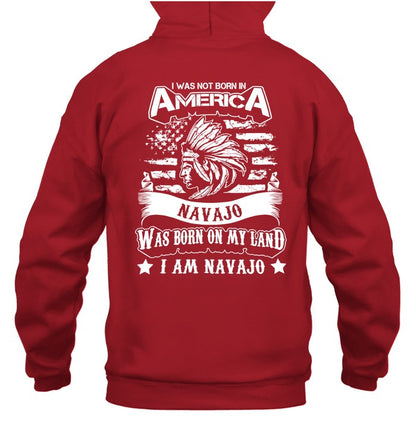 I WAS NOT BORN IN AMERICA NAVAJO WAS BORN ON MY LAND I AM NAVAJO - TWO SIDES