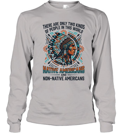 THERE ARE ONLY TWO KINDS OF PEOPLE IN THIS WORLD NATIVE AMERICANS AND NON-NATIVE AMERICANS