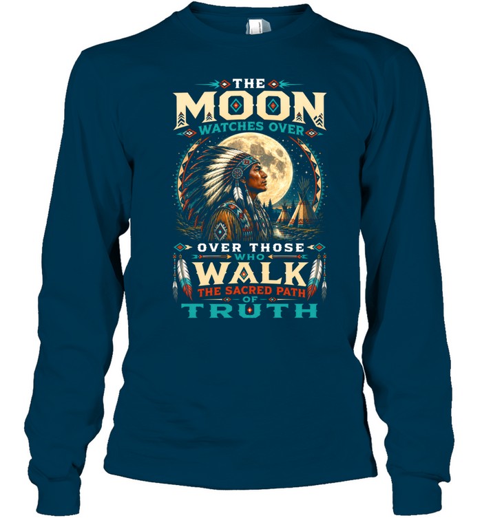 THE MOON WATCHES OVER OVER THOSE WHO WALK THE SACRED PATH OF TRUTH