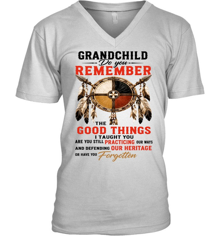 GRANDCHILD DO YOU REMEMBER THE GOOD THINGS I TAUGHT YOU