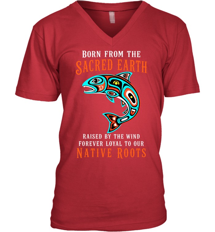 Born From The Sacred Earth, Raised By The Wind, Forever Loyal To Our Native Roots