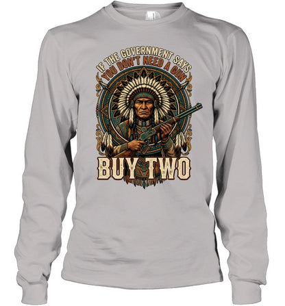 IF THE GOVERNMENT SAYS YOU DON'T NEED A GUN BUY TWO