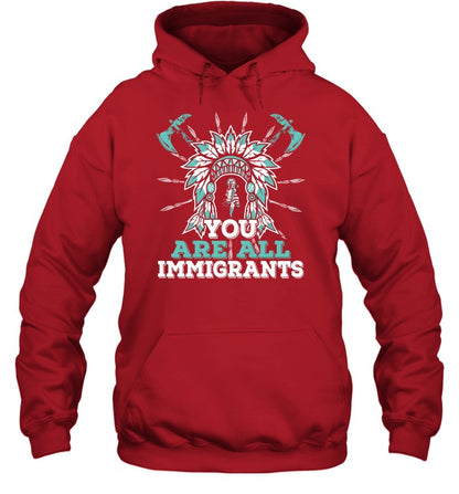 YOU ARE ALL IMMIGRANTS