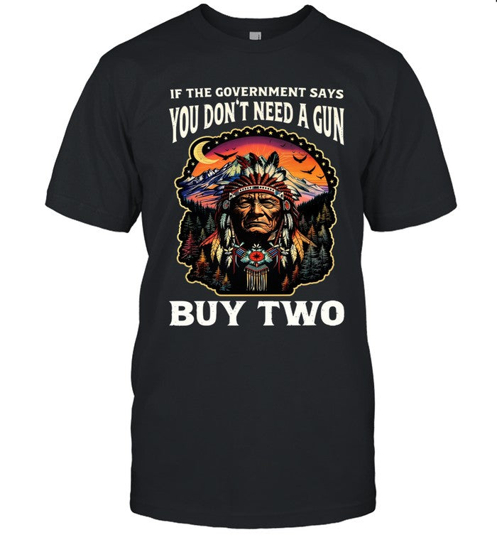 IF THE GOVERNMENT SAYS YOU DON'T NEED A GUN BUY TWO