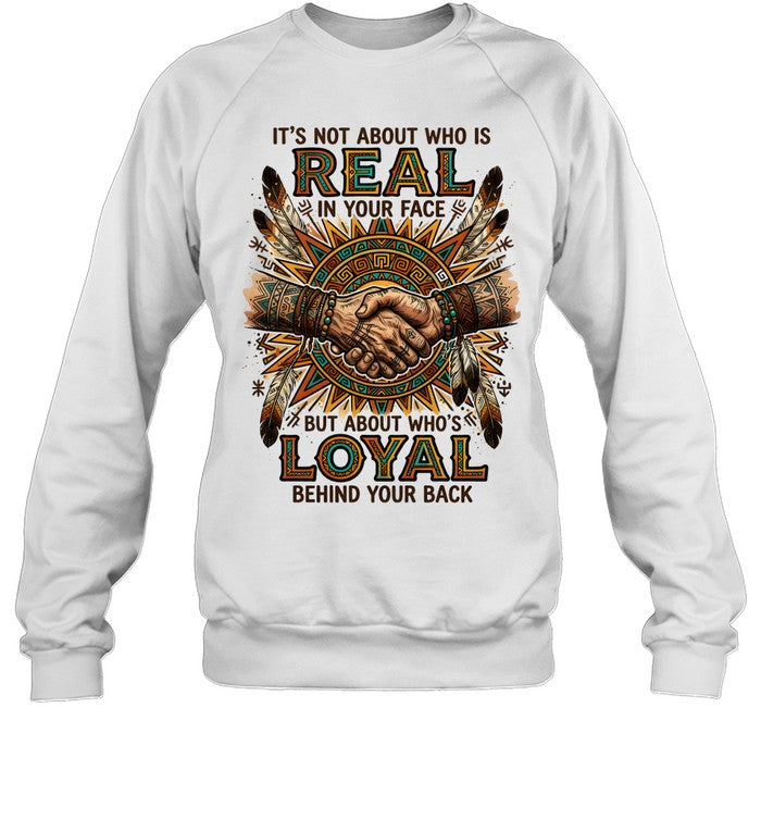 IT'S NOT ABOUT WHO IS REAL IN YOUR FACE BUT ABOUT WHO'S LOYAL BEHIND YOUR BACK