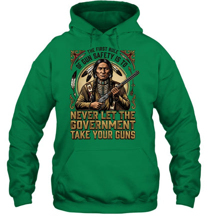 THE FIRST RULE OF GUN SAFETY IS TO NEVER LET THE GOVERNMENT TAKE YOUR GUNS