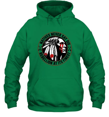 NATIVES NEVER SAY DIE - REBELLION AT ITS FINEST