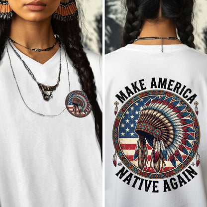 MAKE AMERICA NATIVE AGAIN - Two sides