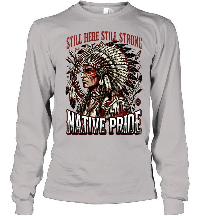 STILL HERE STILL STRONG NATIVE PRIDE