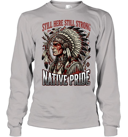 STILL HERE STILL STRONG NATIVE PRIDE