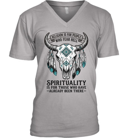 RELIGION IS FOR PEOPLE WHO FEAR HELL. SPIRITUALITY IS FOR THOSE WHO HAVE ALREADY BEEN THERE