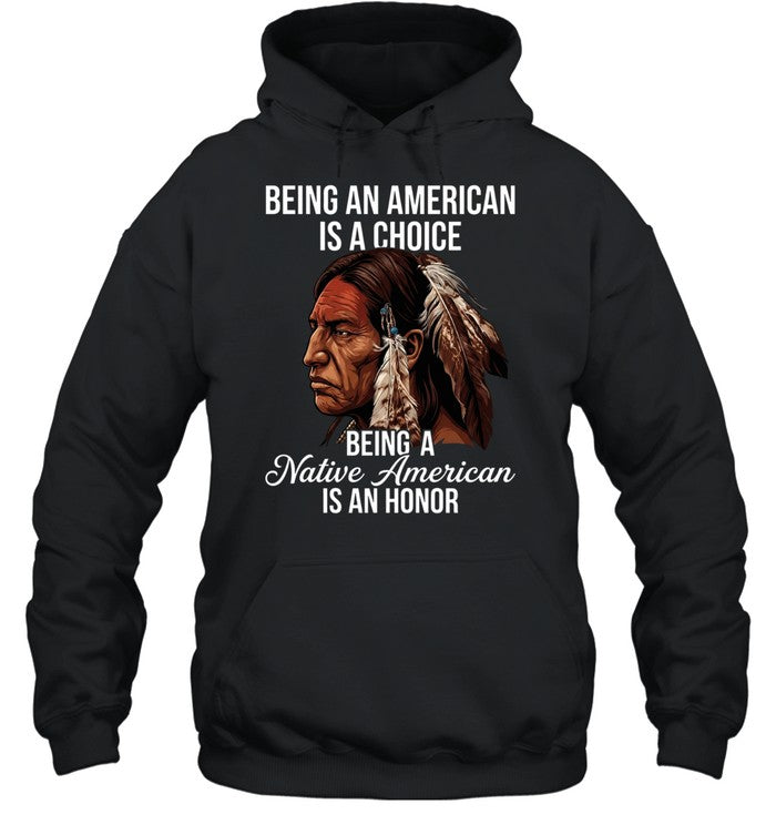 BEING AN AMERICAN IS A CHOICE BEING A Native American IS AN HONOR