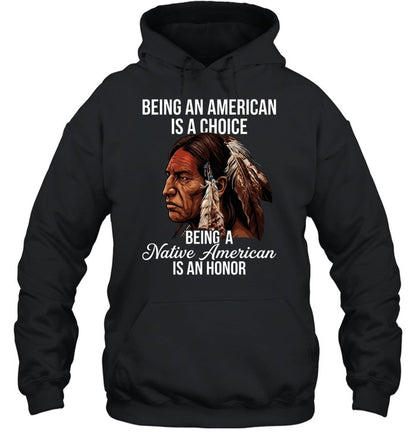 BEING AN AMERICAN IS A CHOICE BEING A Native American IS AN HONOR