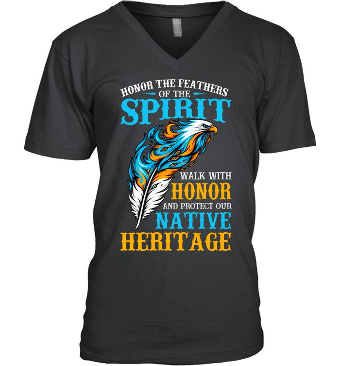 Honor The Feathers Of The Spirit, Walk With Honor, And Protect Our Native Heritage