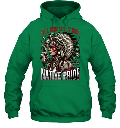 STILL HERE STILL STRONG NATIVE PRIDE