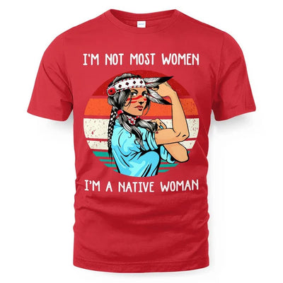 I'M NOT MOST WOMEN I'M A NATIVE WOMAN