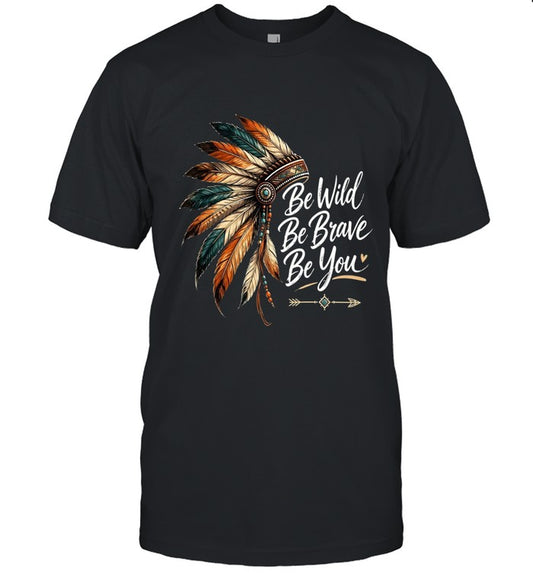 Be Wild Be Brave Be You
