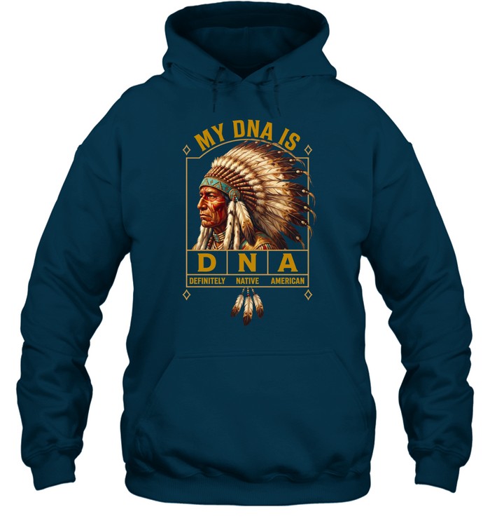 MY DNA IS DEFINITELY - NATIVE - AMERICAN